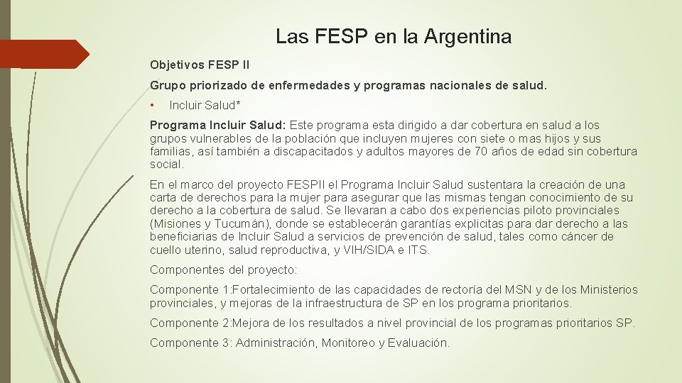 Las FESP en la Argentina Objetivos FESP II Grupo priorizado de enfermedades y programas