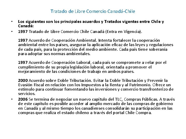Tratado de Libre Comercio Canadá-Chile • • Los siguientes son los principales acuerdos y