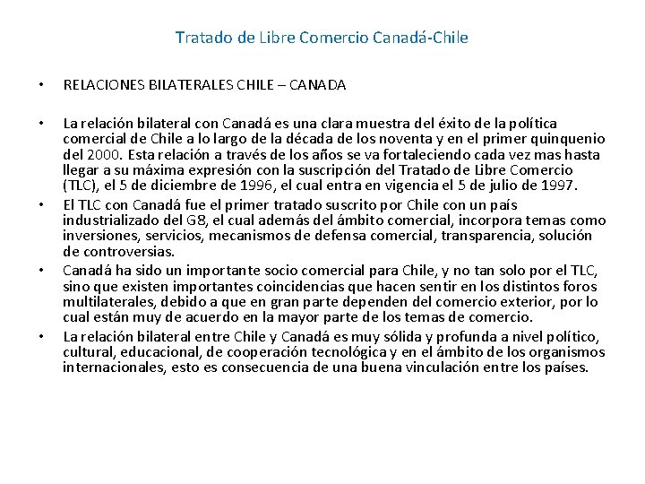 Tratado de Libre Comercio Canadá-Chile • RELACIONES BILATERALES CHILE – CANADA • La relación