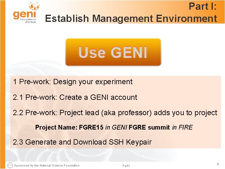 Part I: Establish Management Environment 1 Pre-work: Design your experiment 2. 1 Pre-work: Create