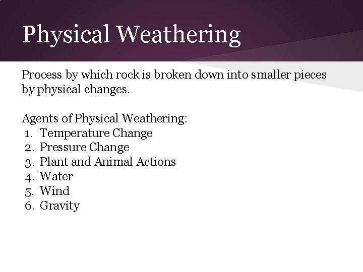 WEATHERING What breaks down rocks 1 Erosion process