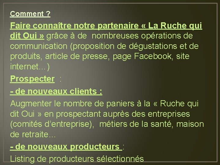 Comment ? Faire connaître notre partenaire « La Ruche qui dit Oui » grâce