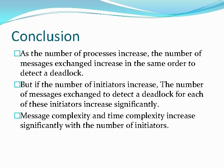 Conclusion �As the number of processes increase, the number of messages exchanged increase in