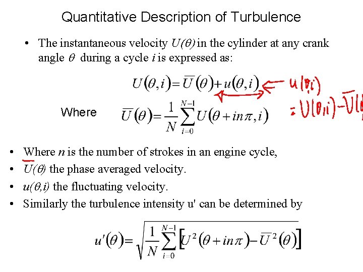 Quantitative Description of Turbulence • The instantaneous velocity U(q) in the cylinder at any