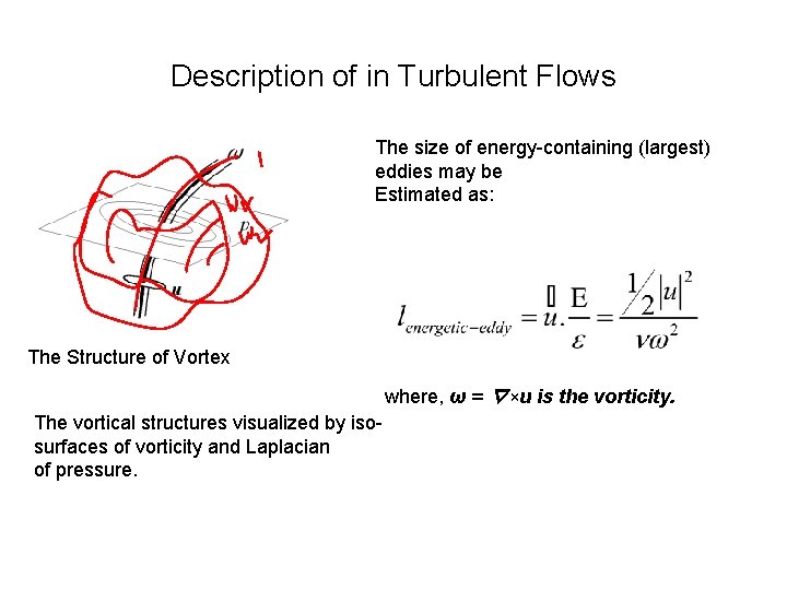 Description of in Turbulent Flows The size of energy-containing (largest) eddies may be Estimated