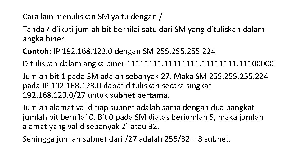 Cara lain menuliskan SM yaitu dengan / Tanda / diikuti jumlah bit bernilai satu