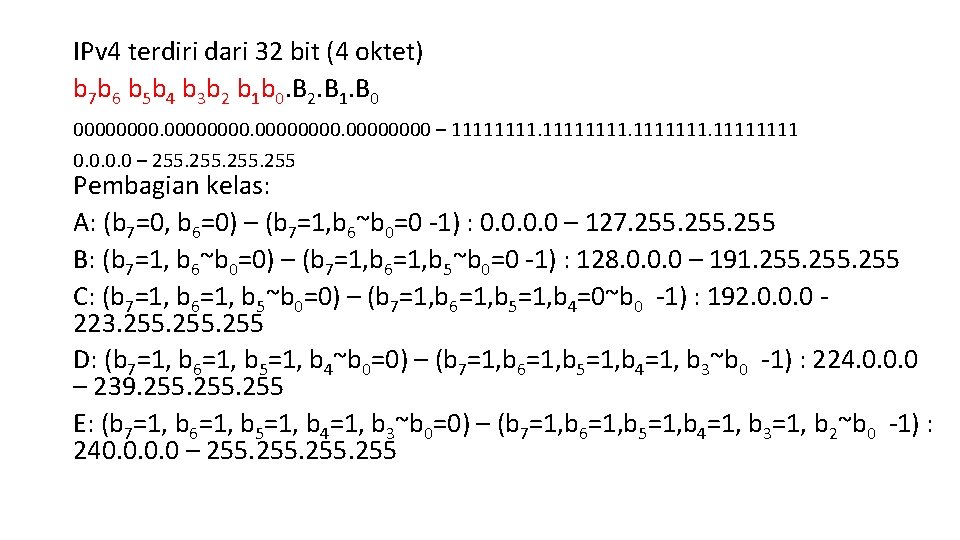 IPv 4 terdiri dari 32 bit (4 oktet) b 7 b 6 b 5