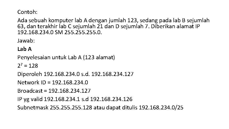 Contoh: Ada sebuah komputer lab A dengan jumlah 123, sedang pada lab B sejumlah