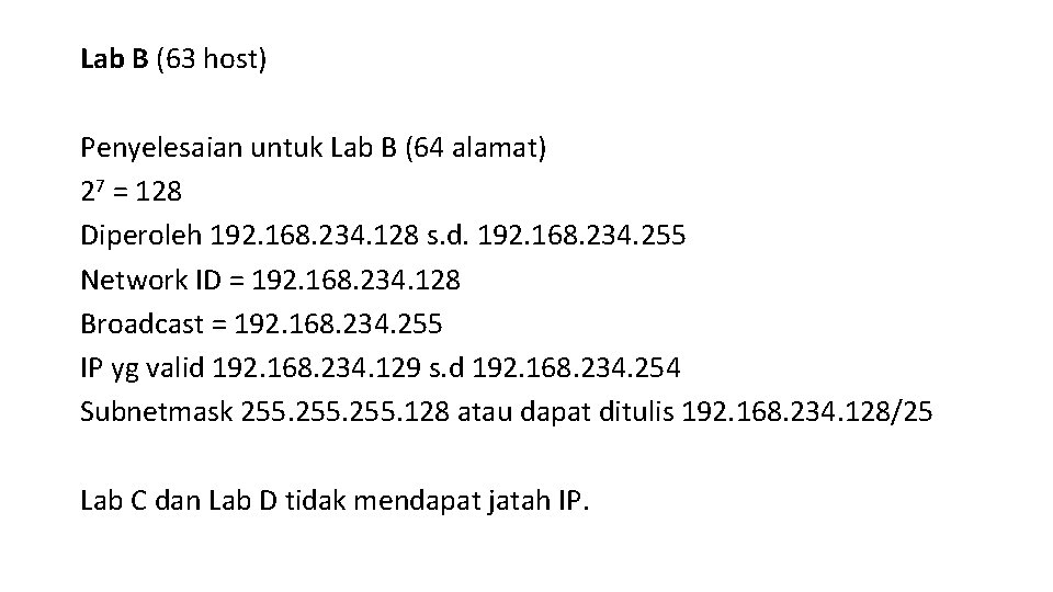 Lab B (63 host) Penyelesaian untuk Lab B (64 alamat) 27 = 128 Diperoleh