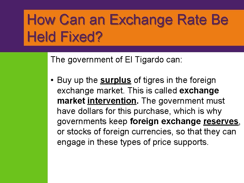 How Can an Exchange Rate Be Held Fixed? The government of El Tigardo How Can an Exchange Rate Be Held Fixed? The government of El Tigardo