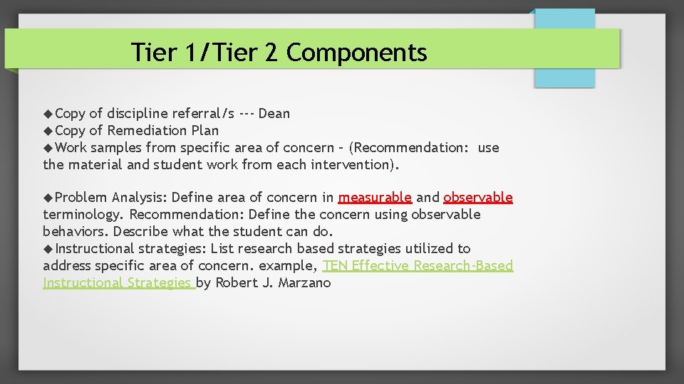 Tier 1/Tier 2 Components Copy of discipline referral/s --- Dean Copy of Remediation Plan