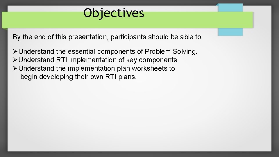 Objectives By the end of this presentation, participants should be able to: Understand the
