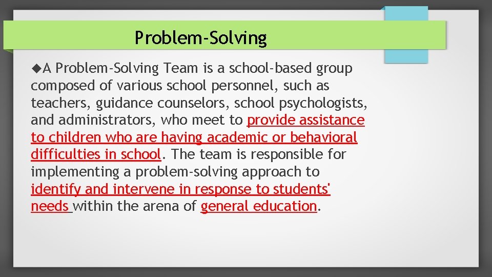 Problem-Solving A Problem-Solving Team is a school-based group composed of various school personnel, such
