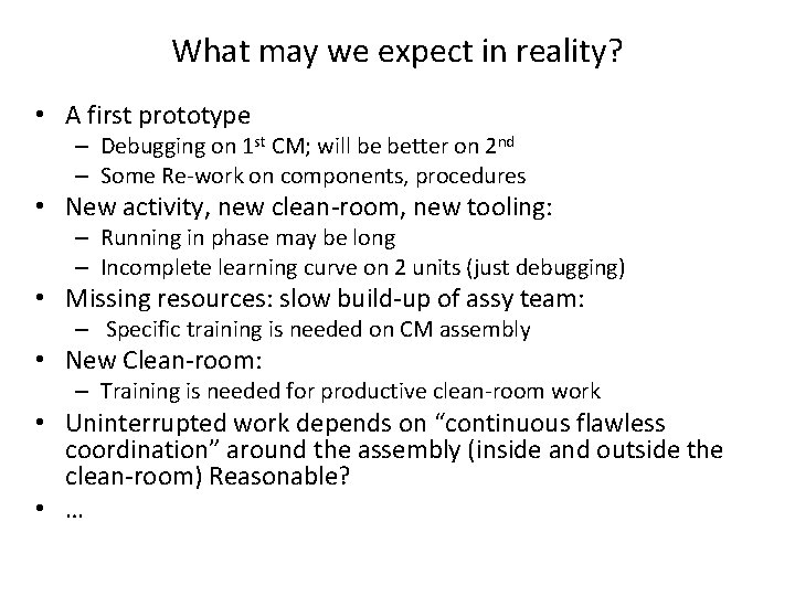 What may we expect in reality? • A first prototype – Debugging on 1