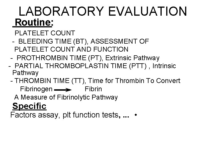 LABORATORY EVALUATION Routine: PLATELET COUNT - BLEEDING TIME (BT), ASSESSMENT OF PLATELET COUNT AND