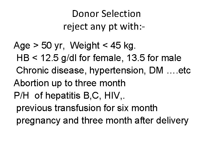 Donor Selection reject any pt with: Age > 50 yr, Weight < 45 kg.