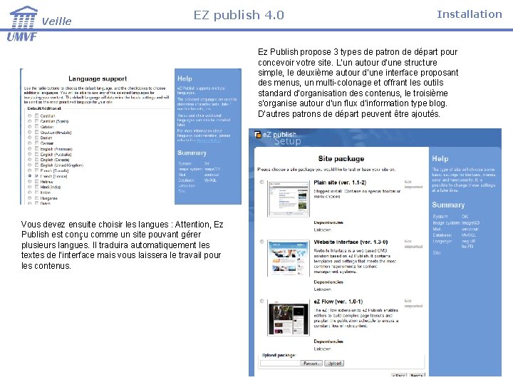 Veille EZ publish 4. 0 Installation Ez Publish propose 3 types de patron de