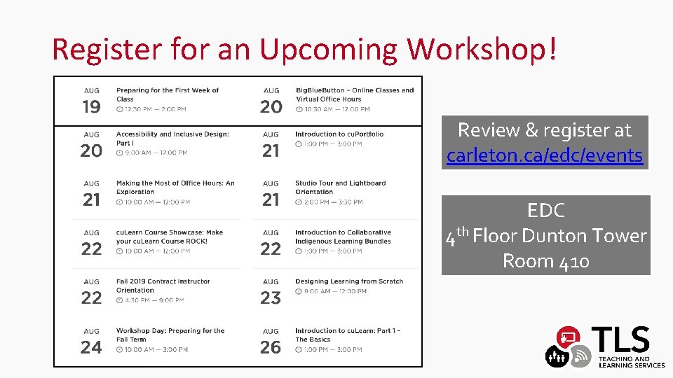 Register for an Upcoming Workshop! Review & register at carleton. ca/edc/events EDC 4 th