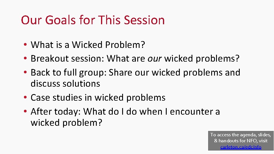 Our Goals for This Session • What is a Wicked Problem? • Breakout session: