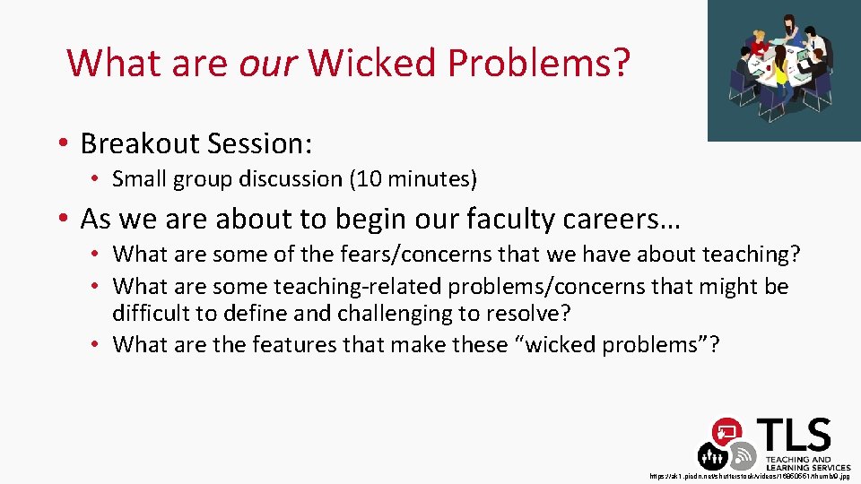 What are our Wicked Problems? • Breakout Session: • Small group discussion (10 minutes)