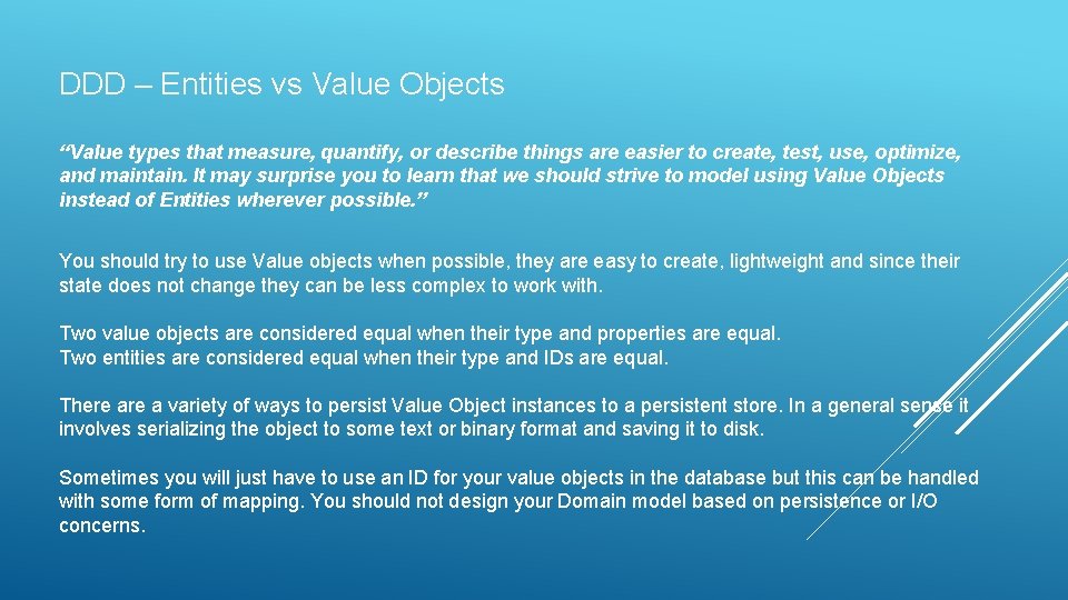 DDD – Entities vs Value Objects “Value types that measure, quantify, or describe things DDD – Entities vs Value Objects “Value types that measure, quantify, or describe things