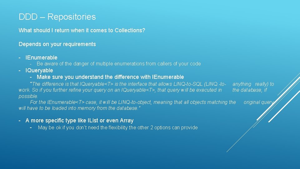 DDD – Repositories What should I return when it comes to Collections? Depends on DDD – Repositories What should I return when it comes to Collections? Depends on