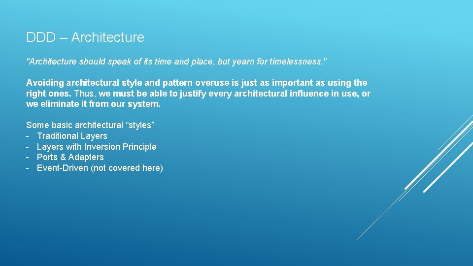DDD – Architecture "Architecture should speak of its time and place, but yearn for DDD – Architecture "Architecture should speak of its time and place, but yearn for