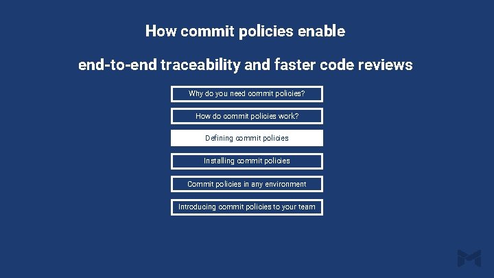 How commit policies enable end-to-end traceability and faster code reviews Why do you need