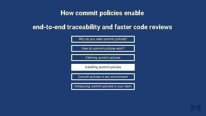 How commit policies enable end-to-end traceability and faster code reviews Why do you need