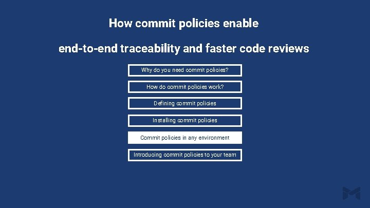 How commit policies enable end-to-end traceability and faster code reviews Why do you need