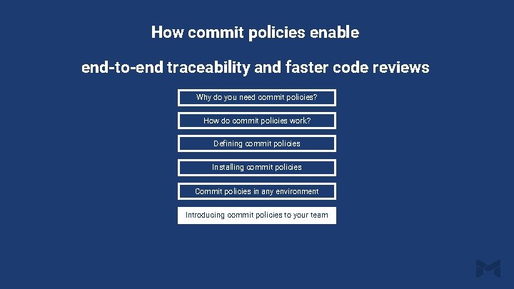 How commit policies enable end-to-end traceability and faster code reviews Why do you need