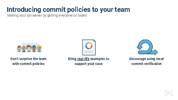 Introducing commit policies to your team Making your job easier by getting everyone on