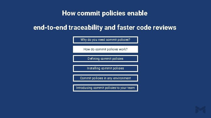 How commit policies enable end-to-end traceability and faster code reviews Why do you need