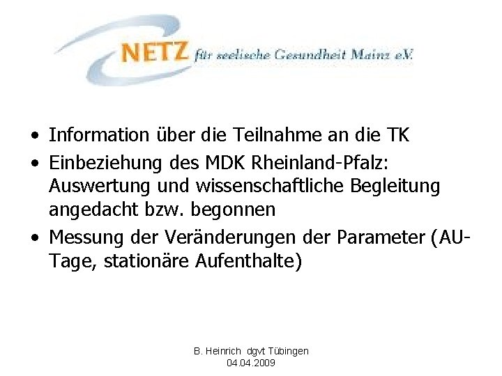  • Information über die Teilnahme an die TK • Einbeziehung des MDK Rheinland-Pfalz: