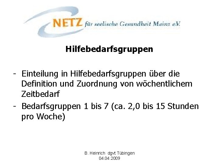 Hilfebedarfsgruppen - Einteilung in Hilfebedarfsgruppen über die Definition und Zuordnung von wöchentlichem Zeitbedarf -