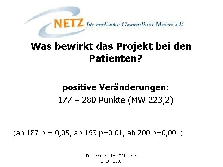 Was bewirkt das Projekt bei den Patienten? positive Veränderungen: 177 – 280 Punkte (MW
