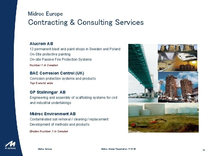 Midroc Europe Contracting & Consulting Services Alucrom AB 13 permanent blast and paint shops