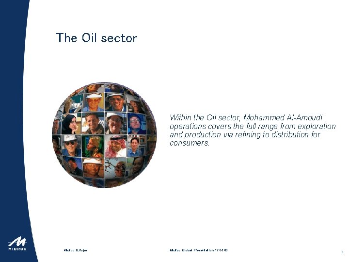 The Oil sector Within the Oil sector, Mohammed Al-Amoudi operations covers the full range