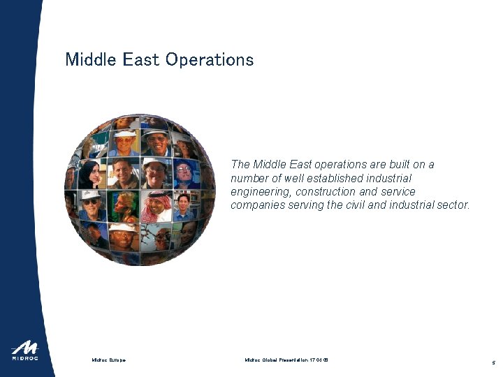 Middle East Operations The Middle East operations are built on a number of well