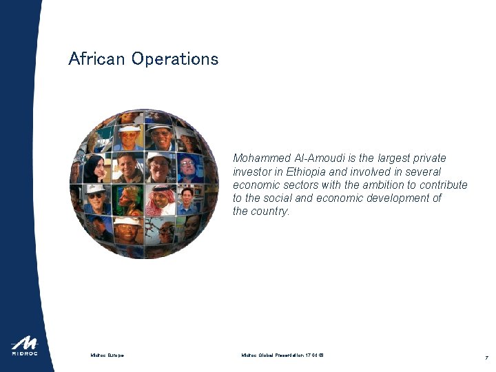 African Operations Mohammed Al-Amoudi is the largest private investor in Ethiopia and involved in