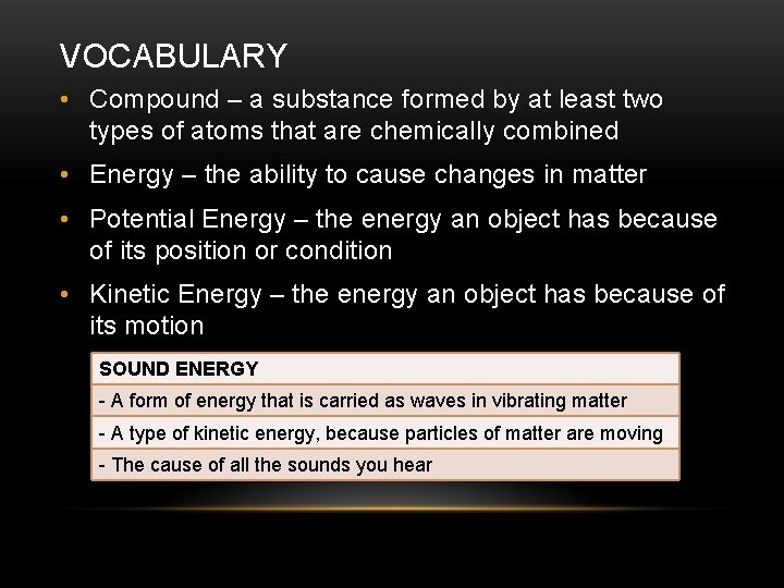 VOCABULARY • Compound – a substance formed by at least two types of atoms