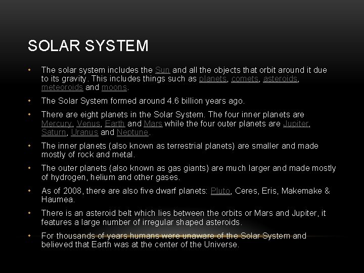 SOLAR SYSTEM • The solar system includes the Sun and all the objects that