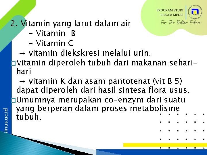 2. Vitamin yang larut dalam air - Vitamin B - Vitamin C → vitamin