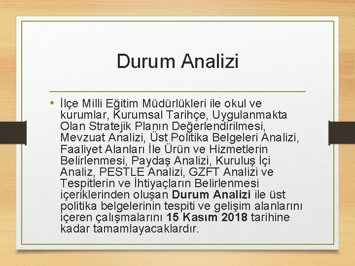 Durum Analizi • İlçe Milli Eğitim Müdürlükleri ile okul ve kurumlar, Kurumsal Tarihçe, Uygulanmakta