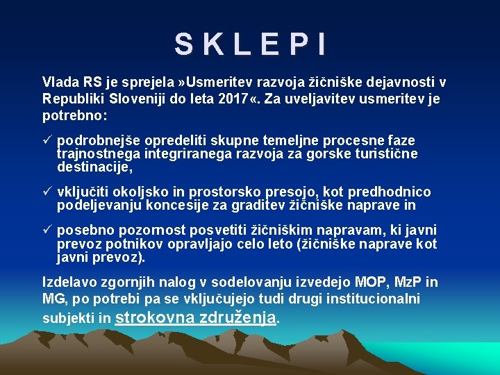 S K L E P I Vlada RS je sprejela » Usmeritev razvoja žičniške