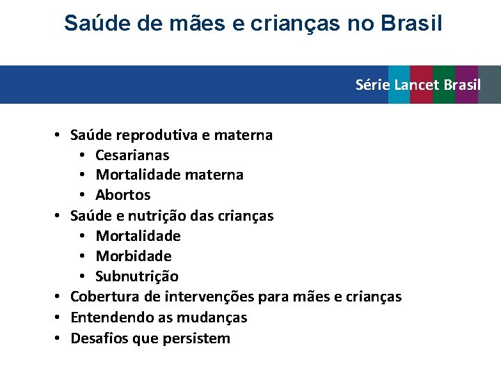 Saúde de mães e crianças no Brasil Série Lancet Brasil Saúde no Brasil 2