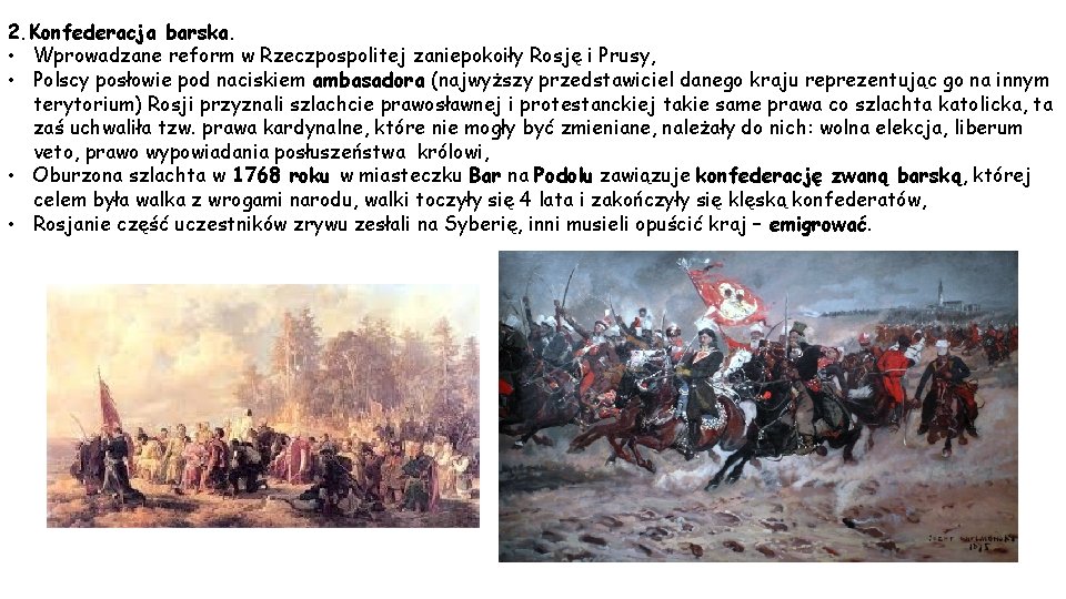 2. Konfederacja barska. • Wprowadzane reform w Rzeczpospolitej zaniepokoiły Rosję i Prusy, • Polscy