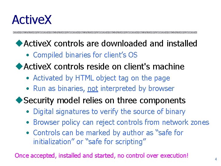 Active. X u. Active. X controls are downloaded and installed • Compiled binaries for