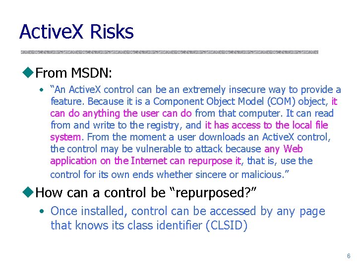Active. X Risks u. From MSDN: • “An Active. X control can be an