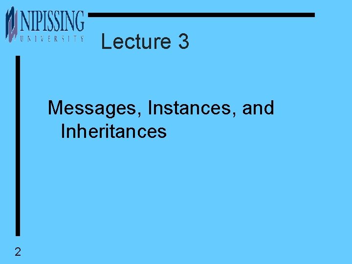 Lecture 3 Messages, Instances, and Inheritances 2 